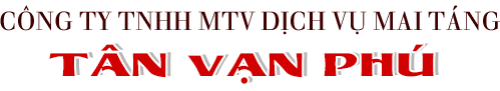  CÔNG TY TNHH MTV DỊCH VỤ MAI TÁNG  TÂN VẠN PHÚ